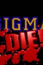 Watch Sigma Die Megashare9
