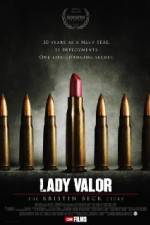 Watch Lady Valor: The Kristin Beck Story Megashare9