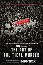 Watch The Art of Political Murder Megashare9