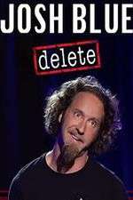 Watch Josh Blue Delete Megashare9