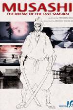 Watch Musashi The Dream of the Last Samurai Megashare9