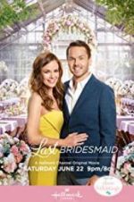 Watch The Last Bridesmaid Megashare9