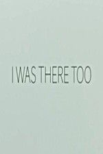 Watch I Was There Too Megashare9