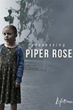 Watch Possessing Piper Rose Megashare9