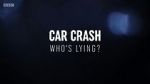 Watch Car Crash: Who\'s Lying? Megashare9