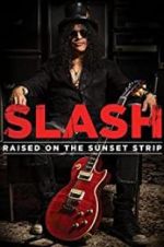 Watch Slash: Raised on the Sunset Strip Megashare9