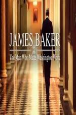 Watch James Baker: The Man Who Made Washington Work Megashare9