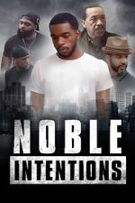 Watch Noble Intentions Megashare9