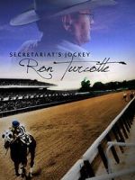 Watch Secretariat's Jockey: Ron Turcotte Megashare9