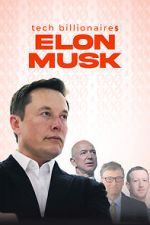 Watch Tech Billionaires: Elon Musk Megashare9