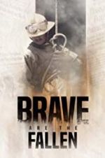 Watch Brave are the Fallen Megashare9