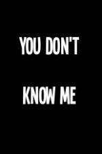 Watch You Don't Know Me Megashare9