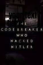 Watch The Codebreaker Who Hacked Hitler Megashare9