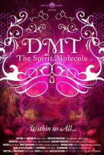 Watch DMT: The Spirit Molecule Megashare9