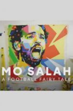 Watch Mo Salah: A Football Fairy Tale Megashare9