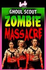 Watch Ghoul Scout Zombie Massacre Megashare9