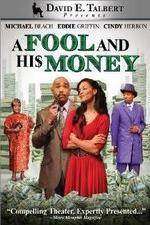 Watch David E Talberts A Fool and His Money Megashare9