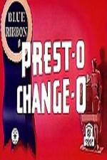 Watch Prest-O Change-O Megashare9