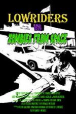 Watch Lowriders vs Zombies from Space Megashare9