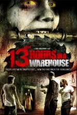 Watch 13 Hours in a Warehouse Megashare9