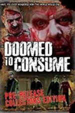 Watch Doomed to Consume Megashare9