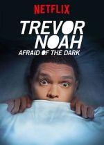 Watch Trevor Noah: Afraid of the Dark (TV Special 2017) Megashare9