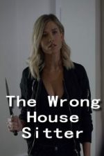 Watch The Wrong House Sitter Megashare9