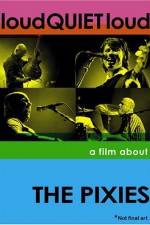 Watch loudQUIETloud A Film About the Pixies Megashare9