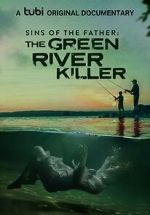 Watch Sins of the Father: The Green River Killer (TV Special 2022) Megashare9