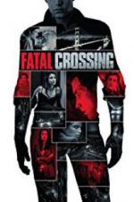 Watch Fatal Crossing Megashare9