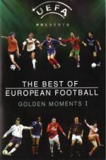 Watch The Best of European Football - Golden Moments 1 Megashare9