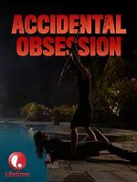 Watch Accidental Obsession Megashare9