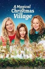 Watch A Magical Christmas Village Megashare9