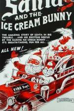 Watch Santa and the Ice Cream Bunny Megashare9