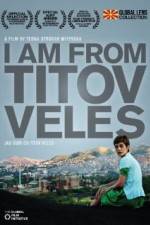 Watch I Am from Titov Veles Megashare9