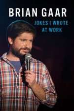 Watch Brian Gaar: Jokes I Wrote at Work Megashare9