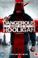 Watch Dangerous Mind of a Hooligan Megashare9