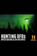 Watch Hunting UFOs: Investigating Alien Hotspots Megashare9