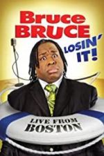 Watch Bruce Bruce: Losin\' It Megashare9