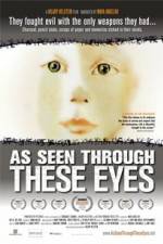 Watch As Seen Through These Eyes Megashare9