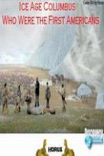 Watch Ice Age Columbus Who Were the First Americans Megashare9