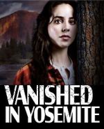 Watch Vanished in Yosemite Megashare9