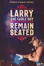 Watch Larry the Cable Guy: Remain Seated Megashare9