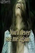 Watch You'll Never See Me Again Megashare9