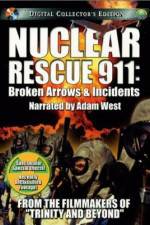 Watch Nuclear Rescue 911 Broken Arrows & Incidents Megashare9