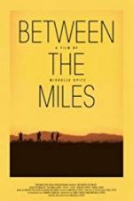 Watch Between the Miles Megashare9