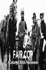 Watch Fair Cop: A Century of British Policewomen Megashare9