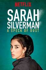 Watch Sarah Silverman: A Speck of Dust Megashare9