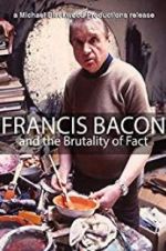 Watch Francis Bacon and the Brutality of Fact Megashare9