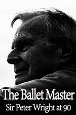 Watch The Ballet Master: Sir Peter Wright at 90 Megashare9